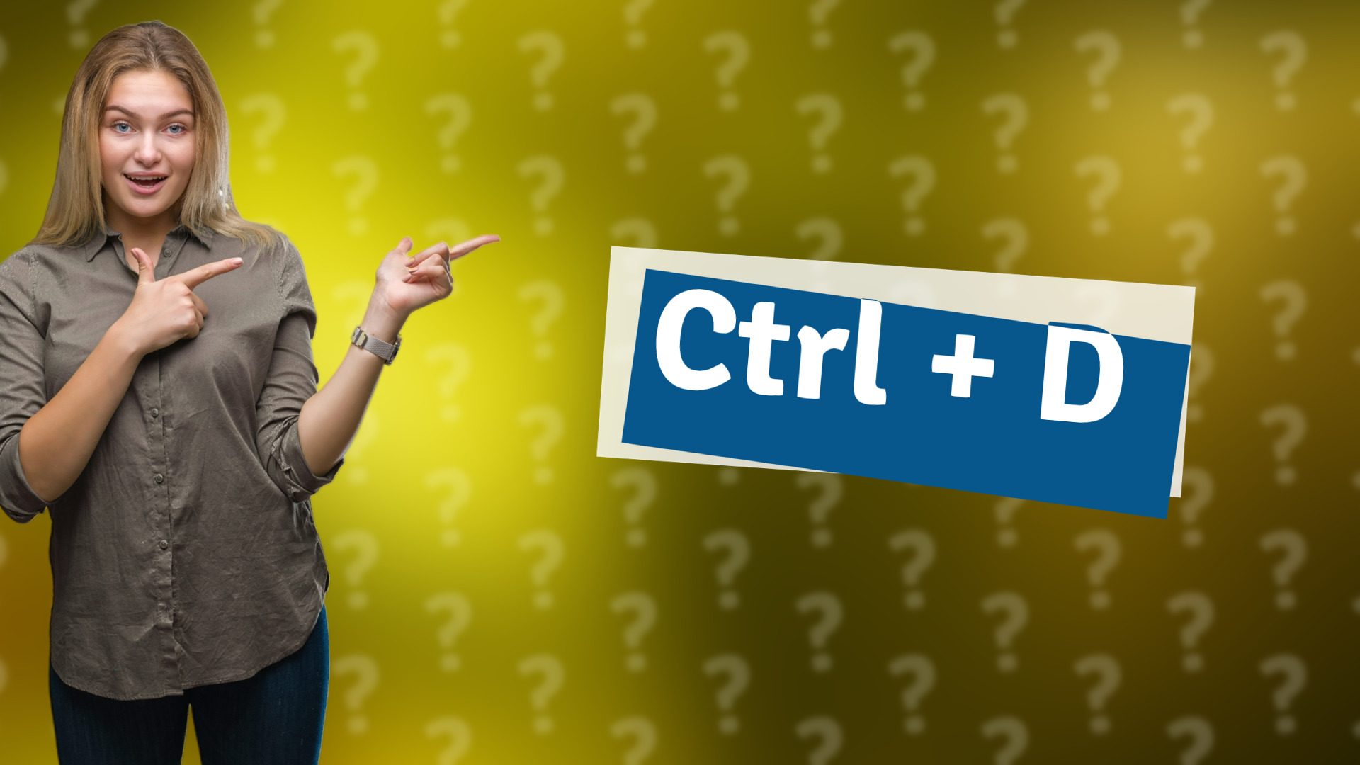 Ctrl + D
