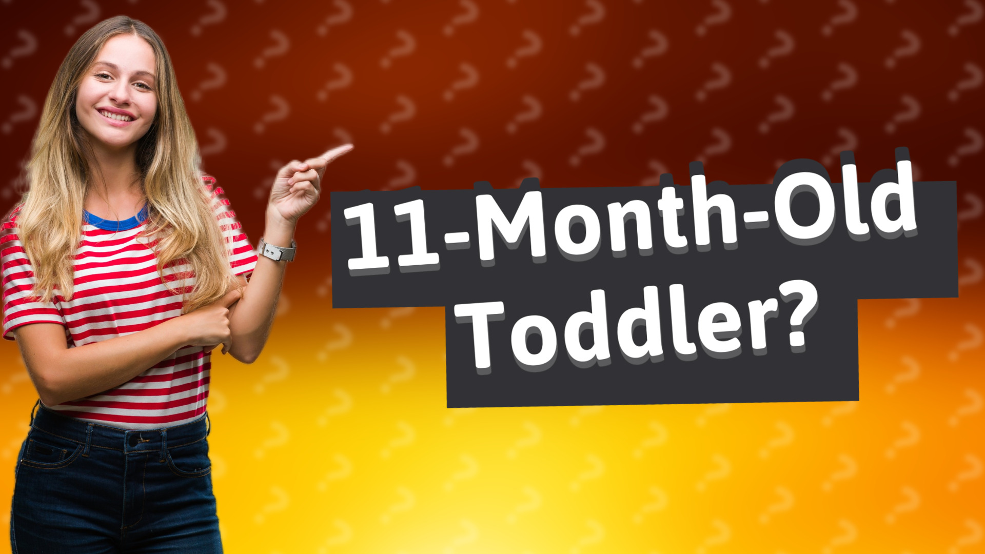 11-Month-Old Toddler?