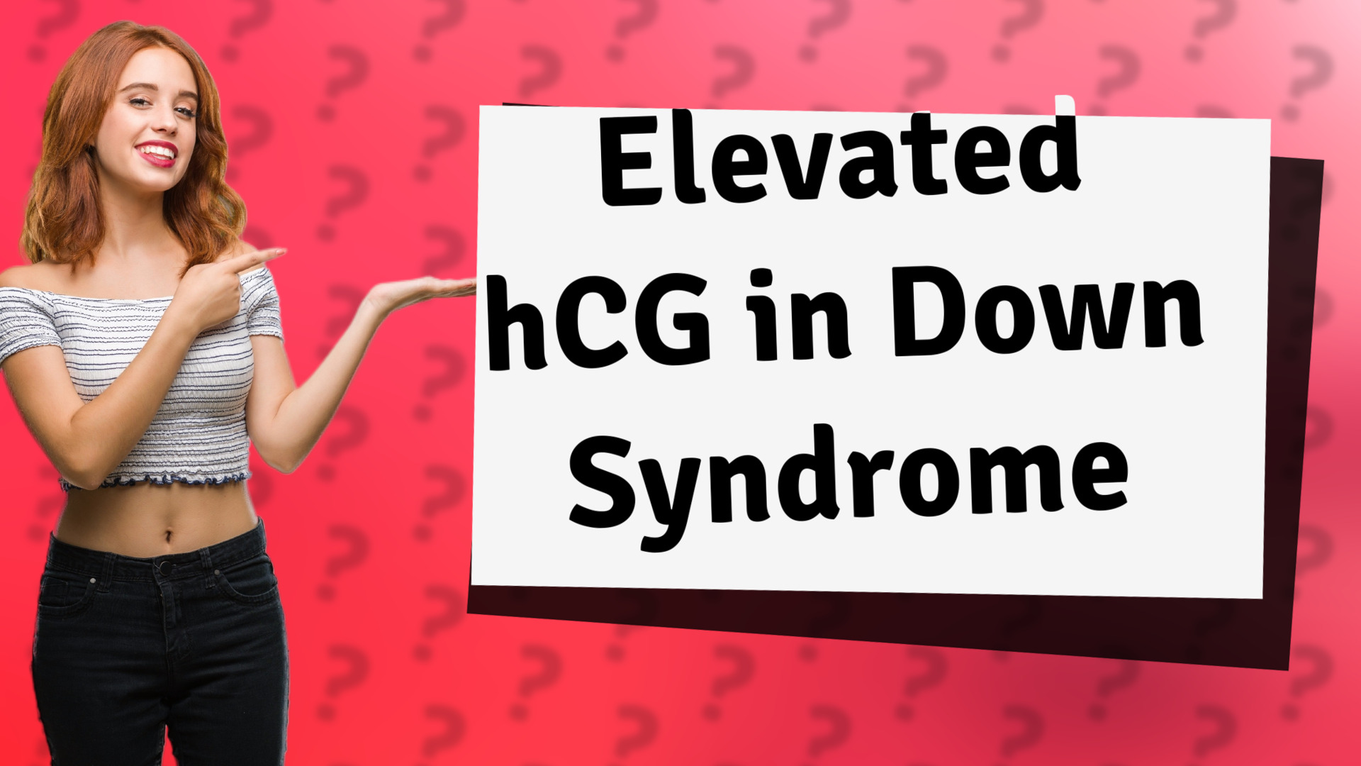Elevated hCG in Down Syndrome