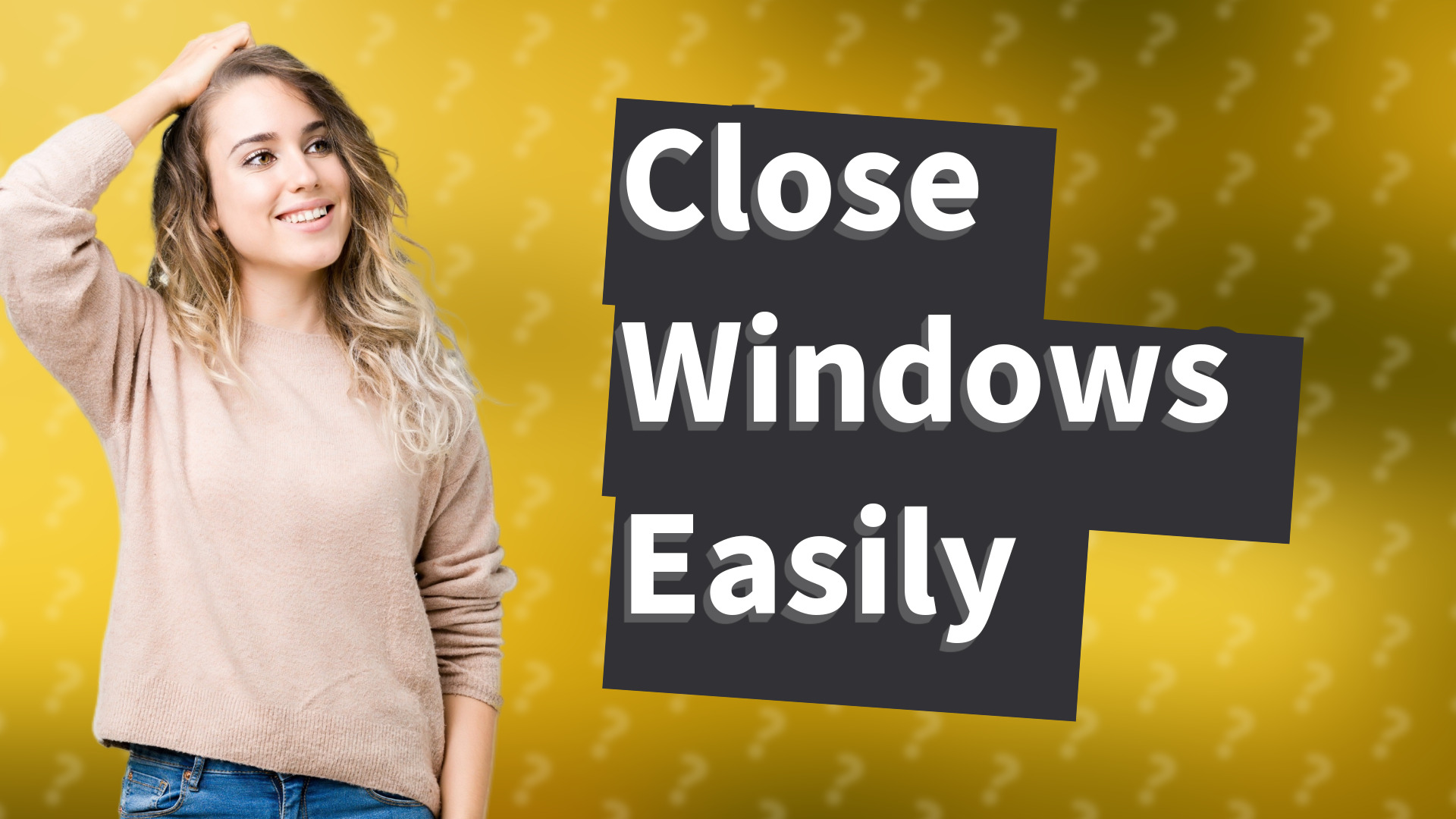 Close Windows Easily