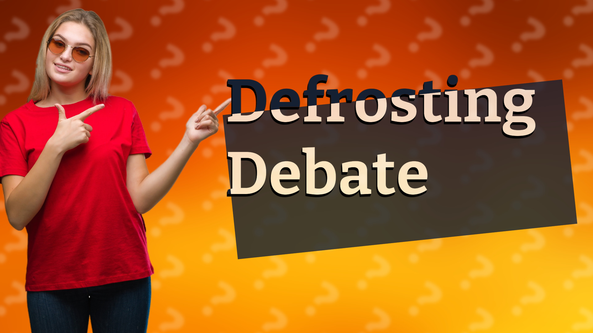 Defrosting Debate