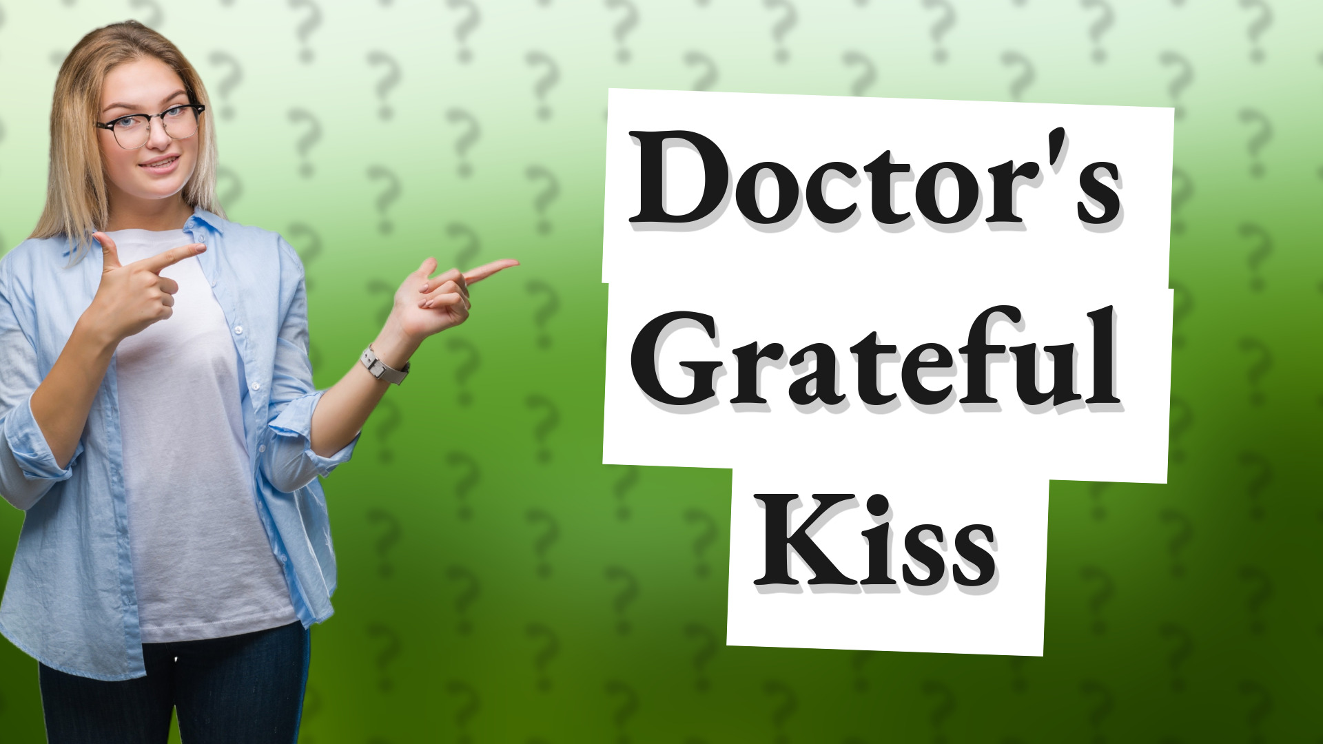 Doctor's Grateful Kiss