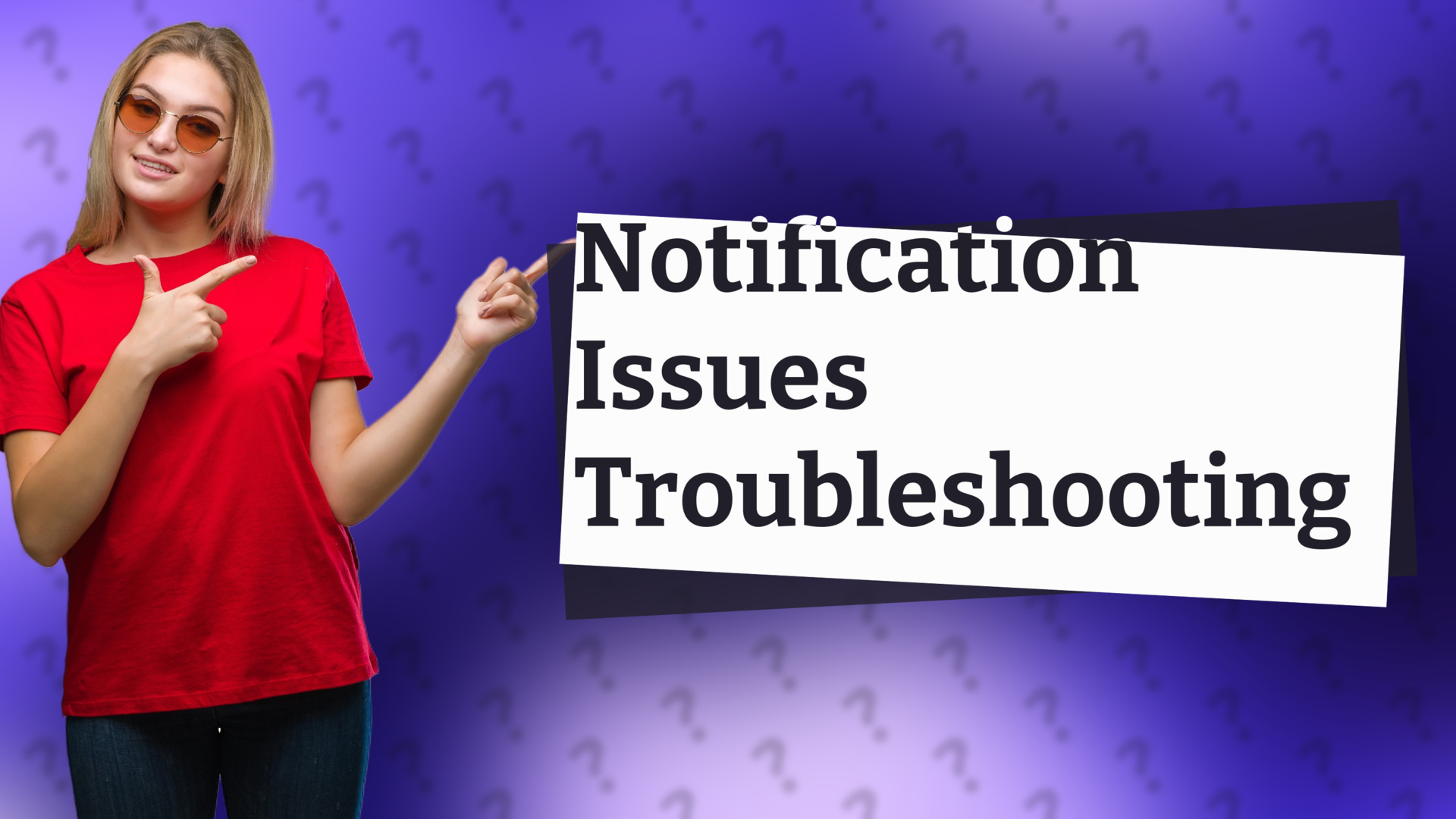 Notification Issues Troubleshooting