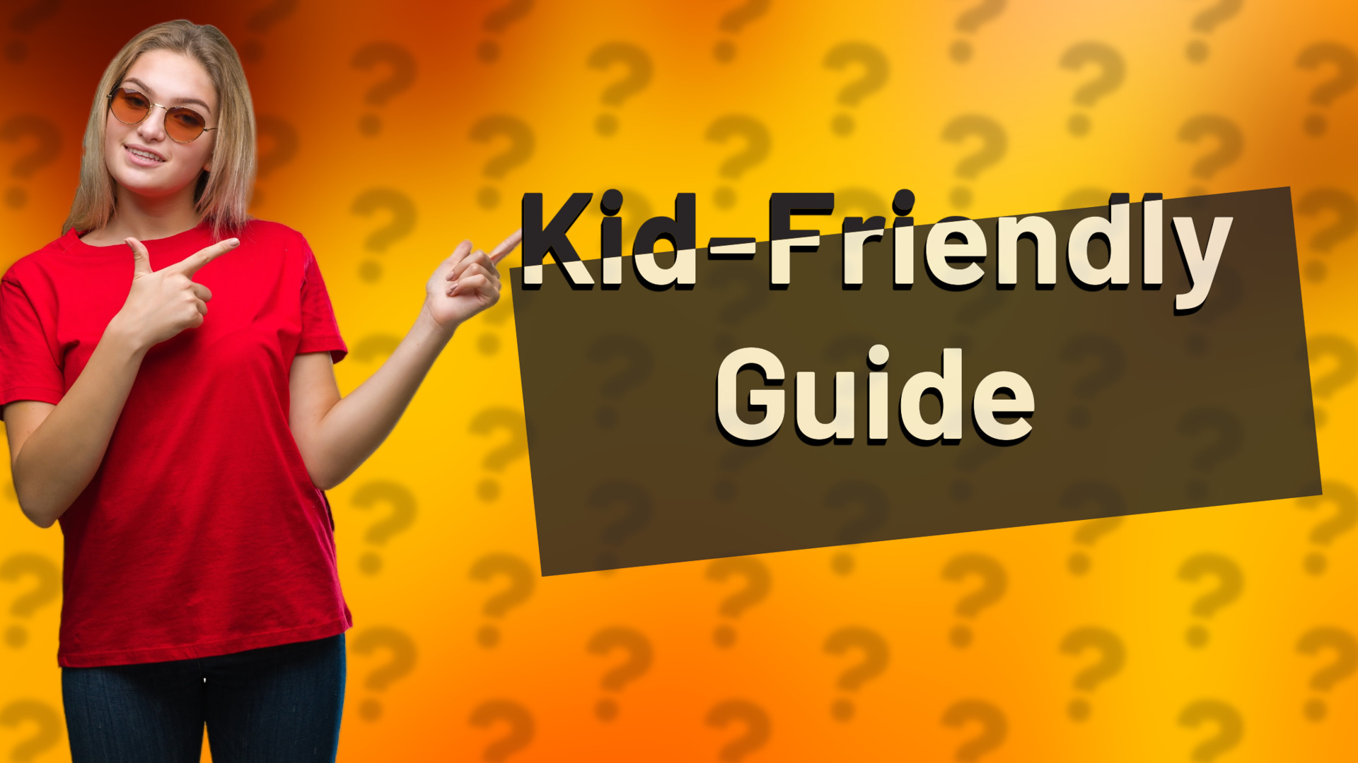 Kid-Friendly Guide
