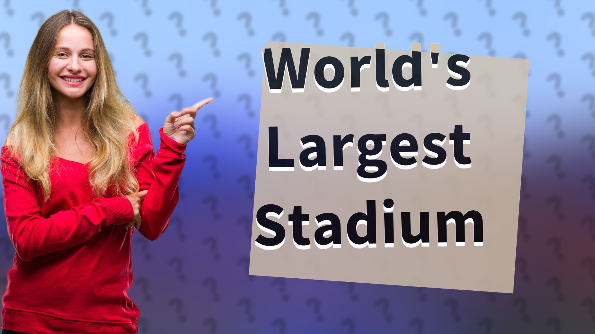 World's Largest Stadium