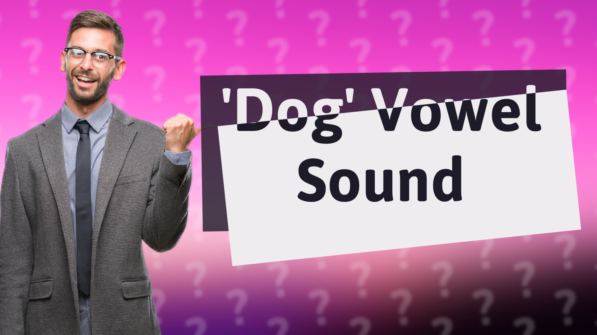 'Dog' Vowel Sound