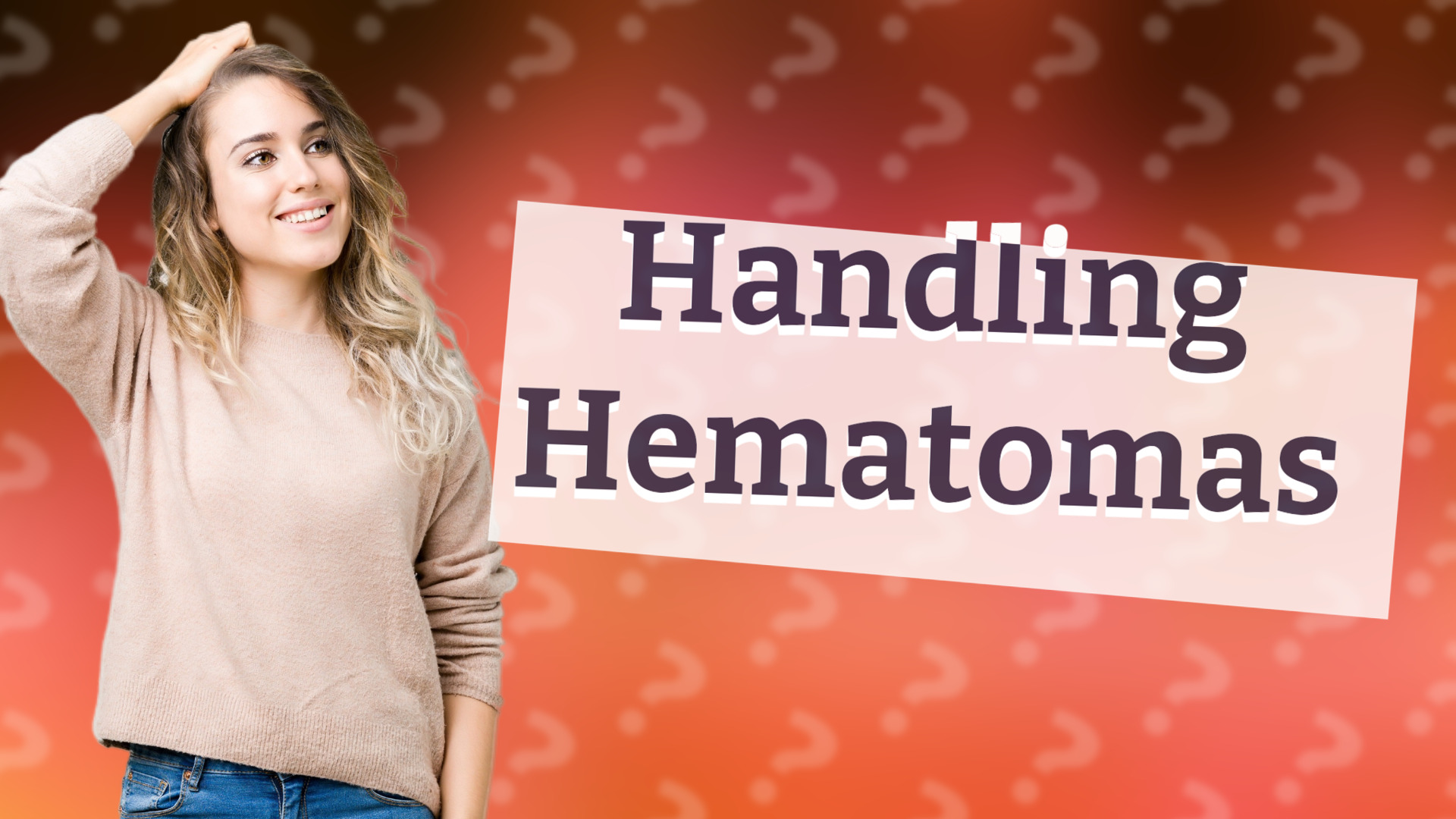 Handling Hematomas