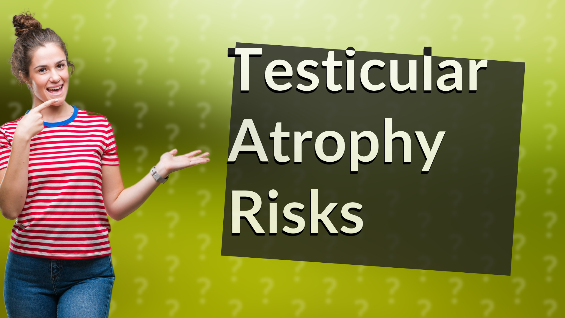 Testicular Atrophy Risks