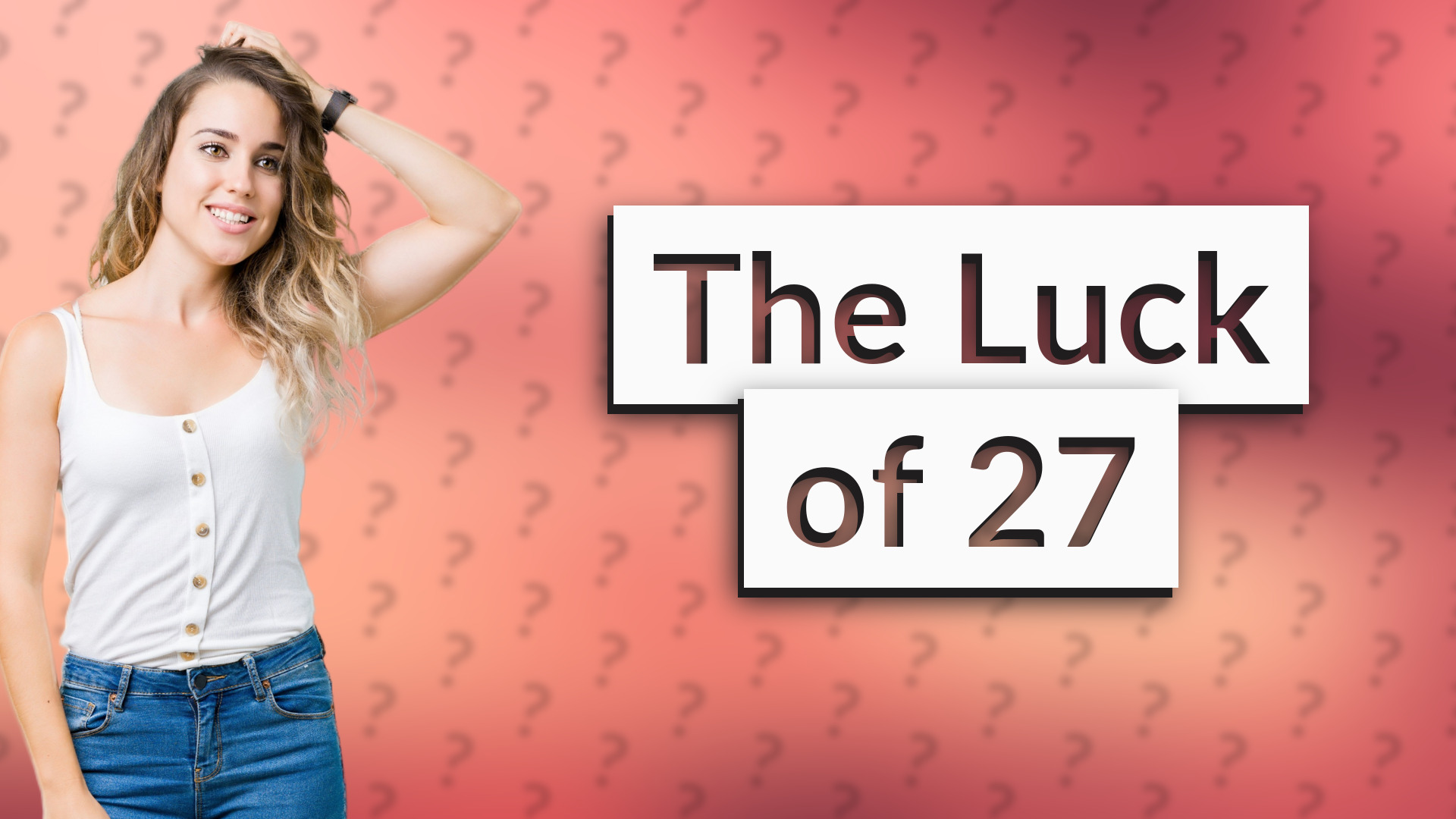 The Luck of 27