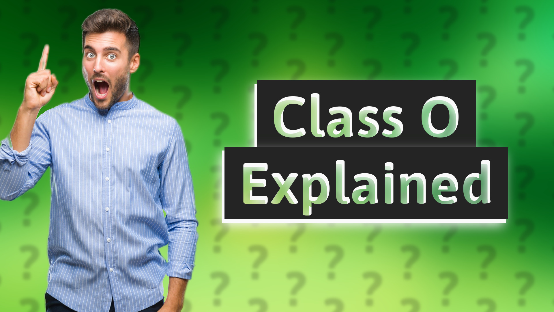 Class O Explained