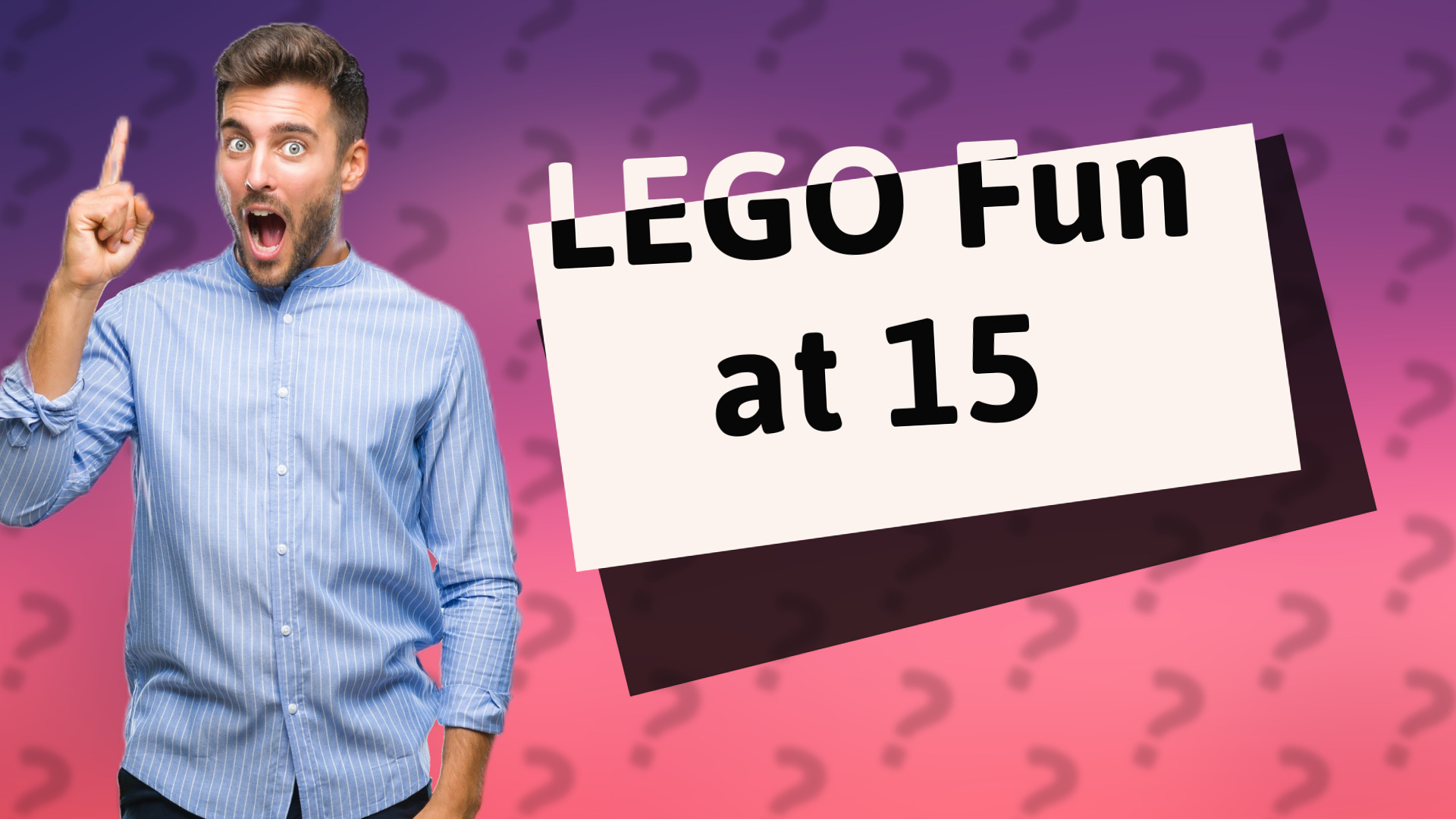 LEGO Fun at 15