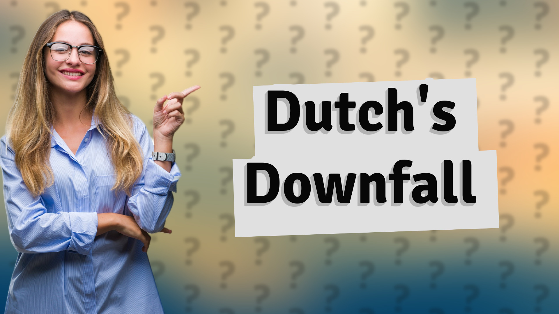 Dutch's Downfall