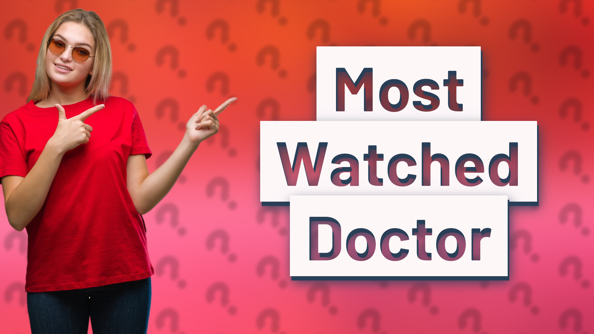 Most Watched Doctor