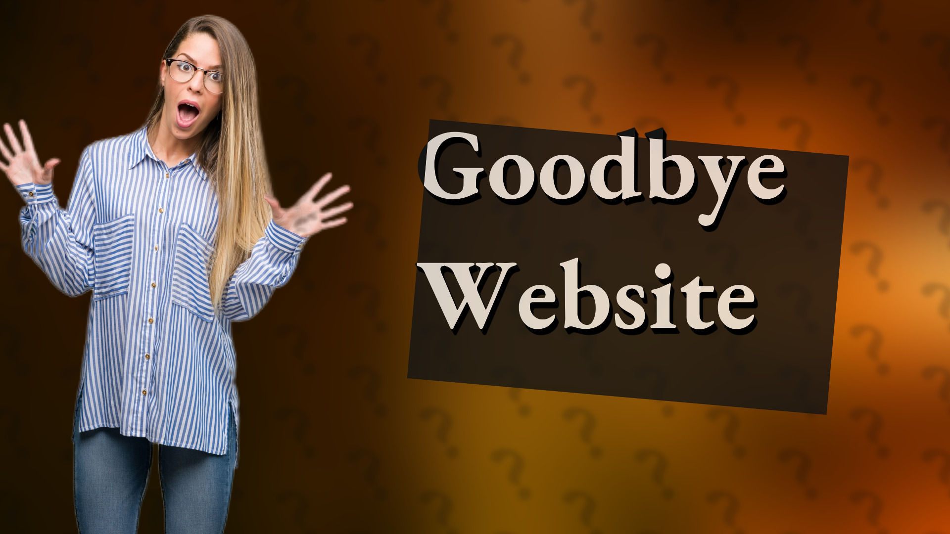 Goodbye Website