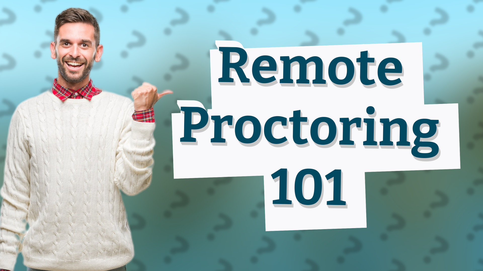 Remote Proctoring 101