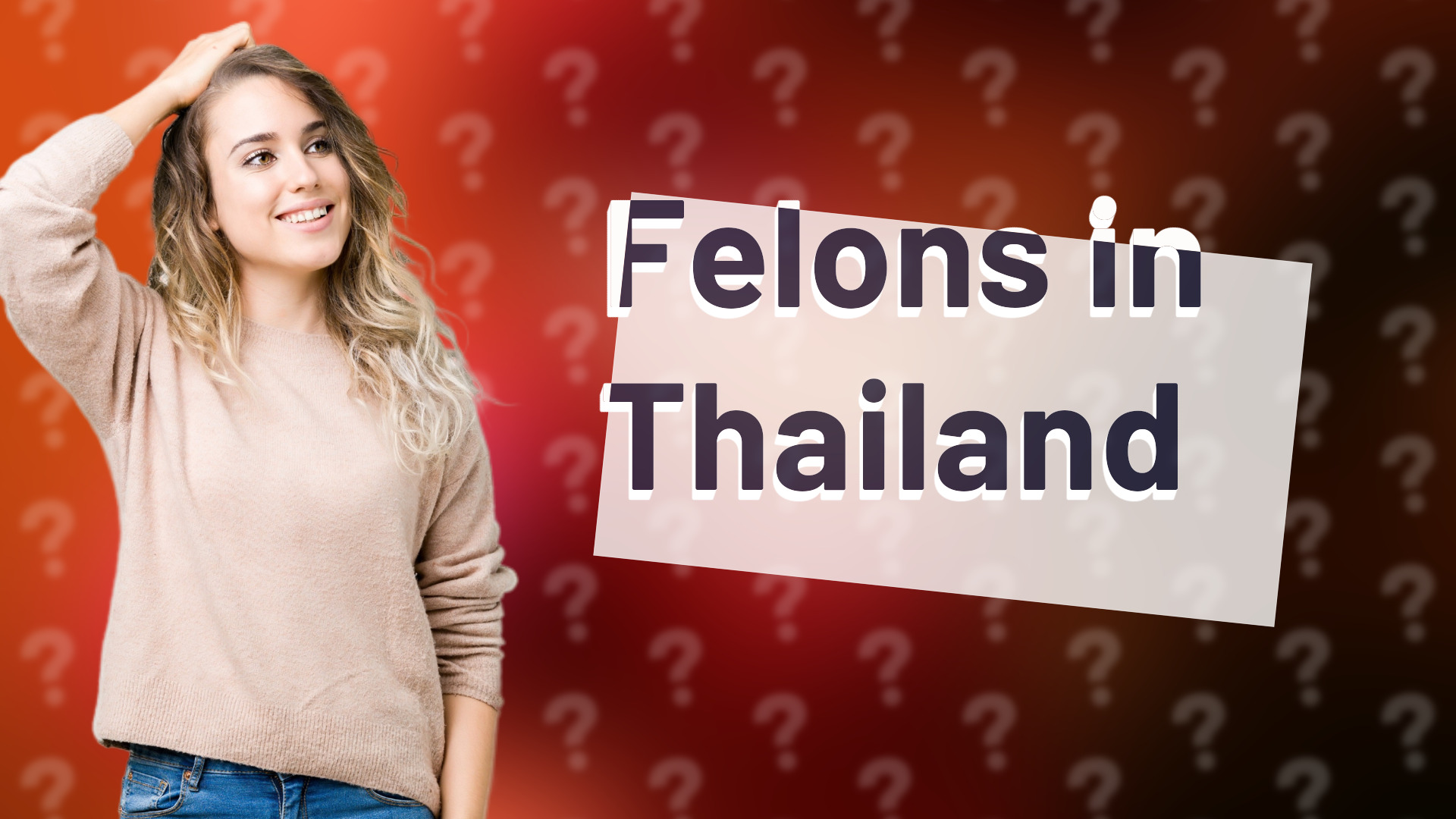Felons in Thailand