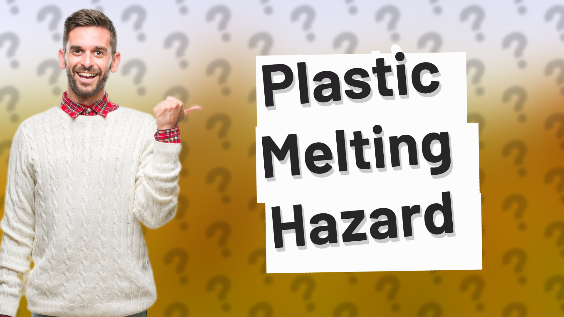 Plastic Melting Hazard