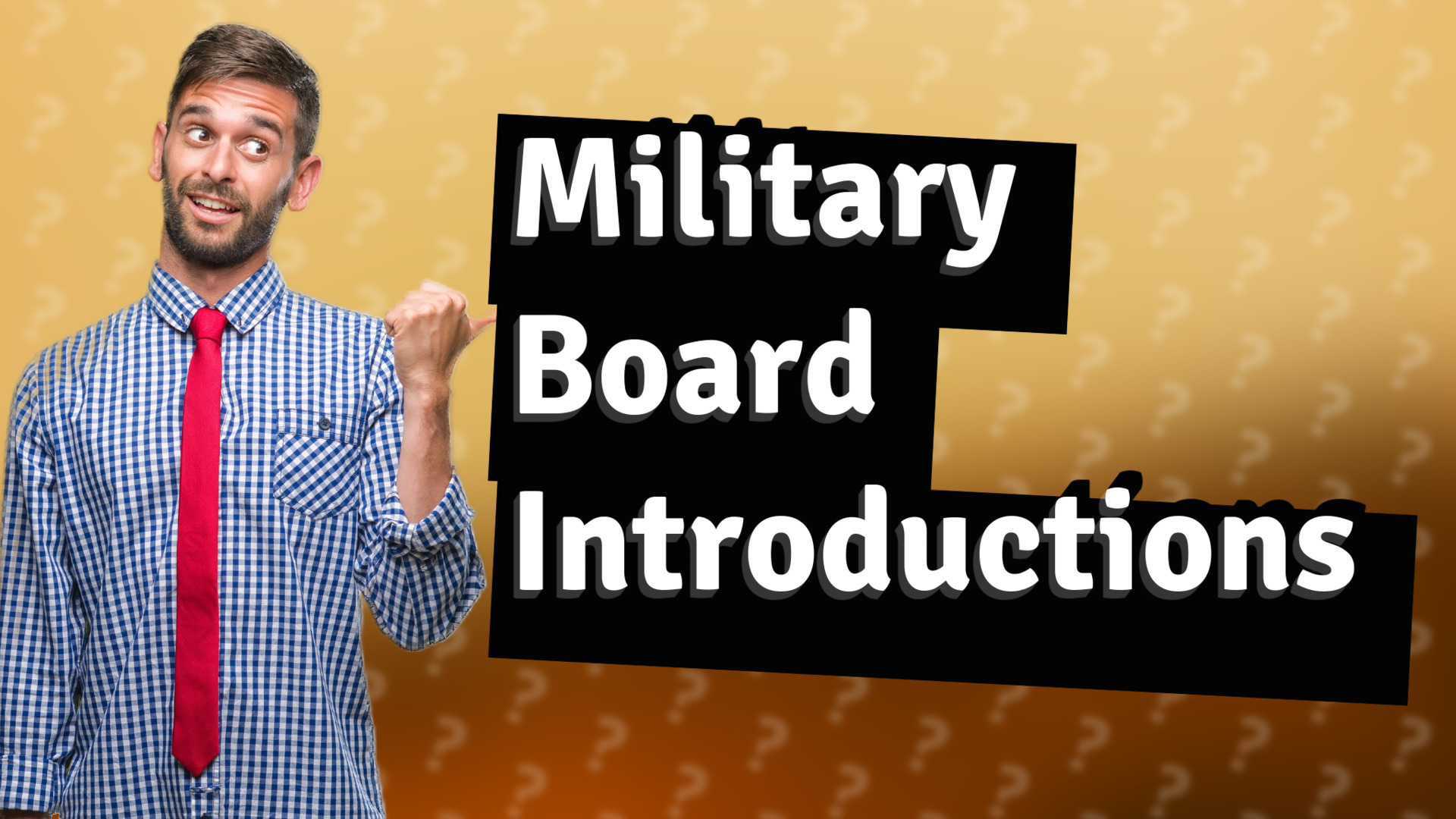 Military Board Introductions