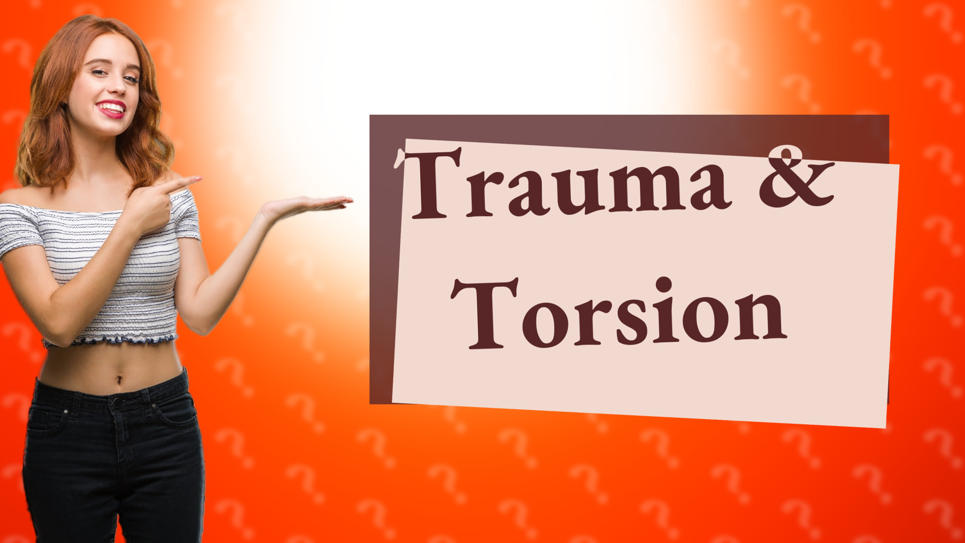 Trauma & Torsion