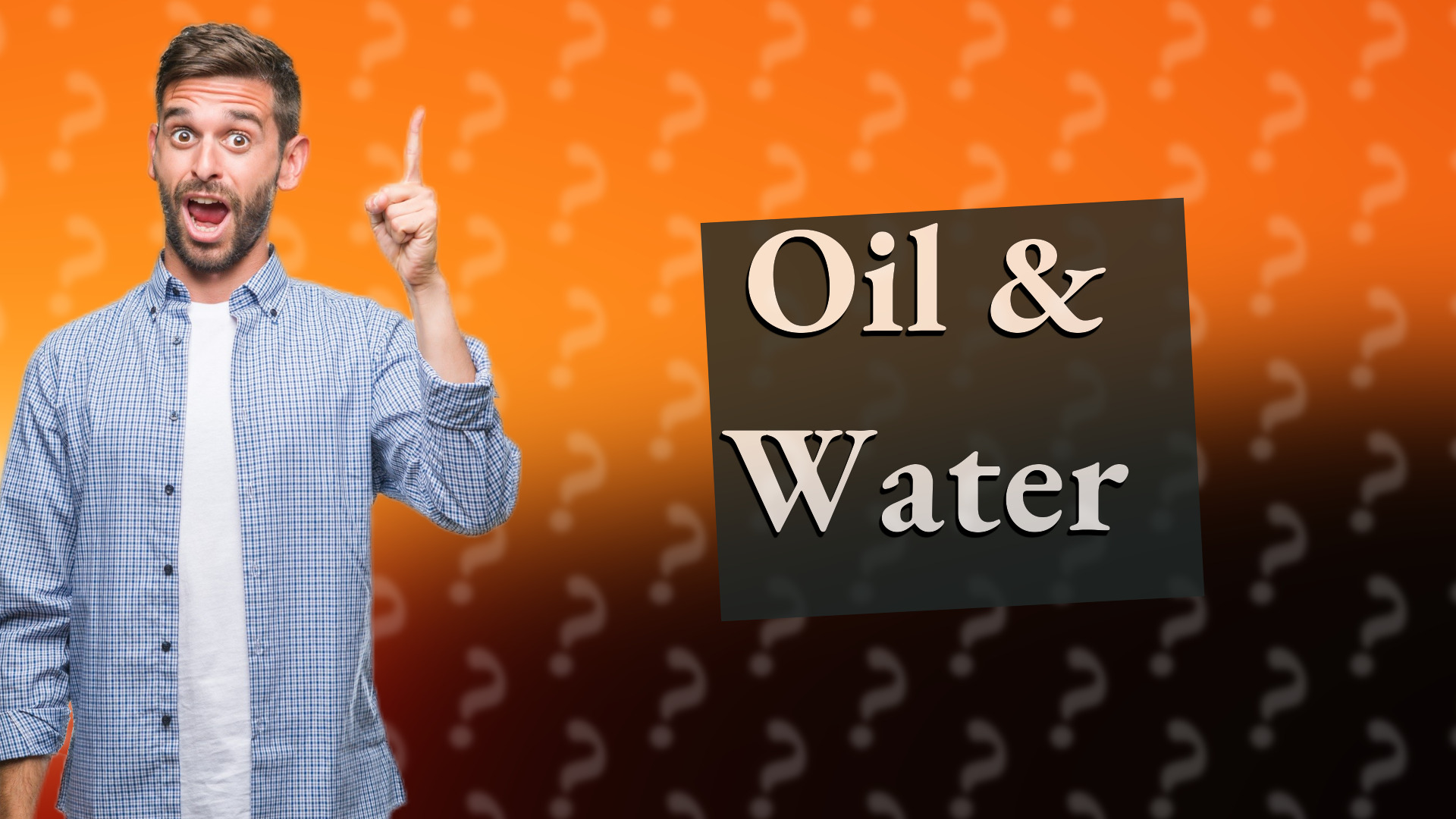 Oil & Water