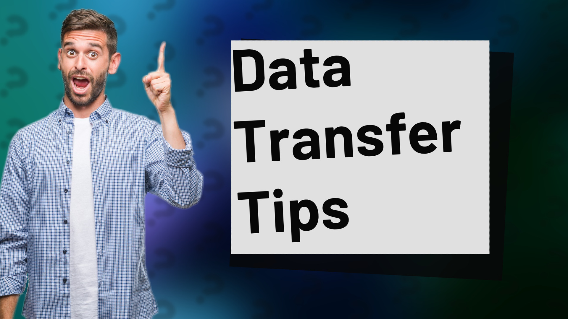 Data Transfer Tips