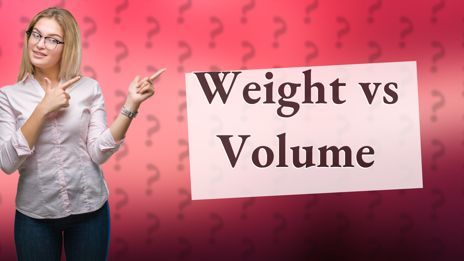 Weight vs Volume