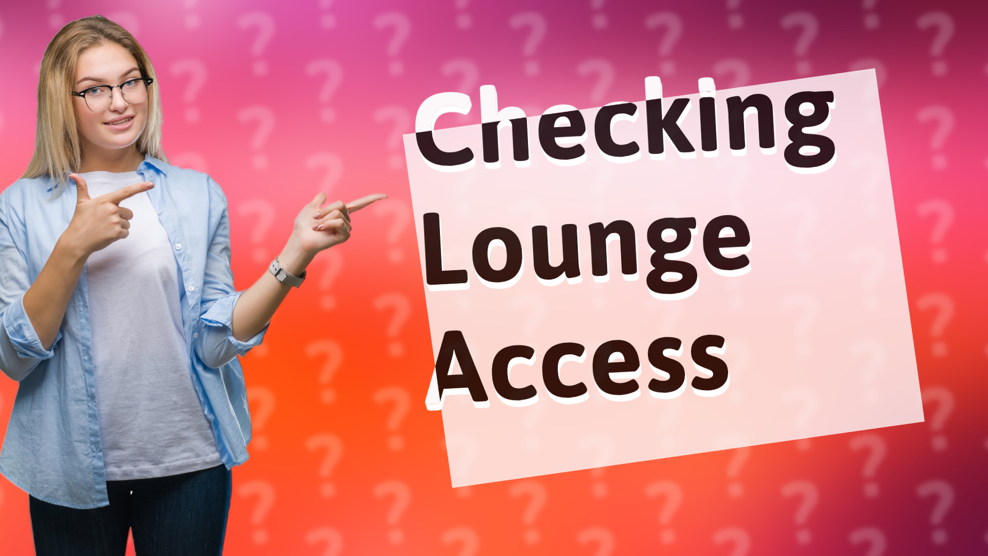 Checking Lounge Access