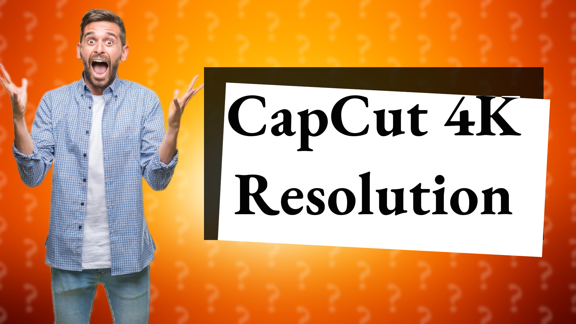 CapCut 4K Resolution