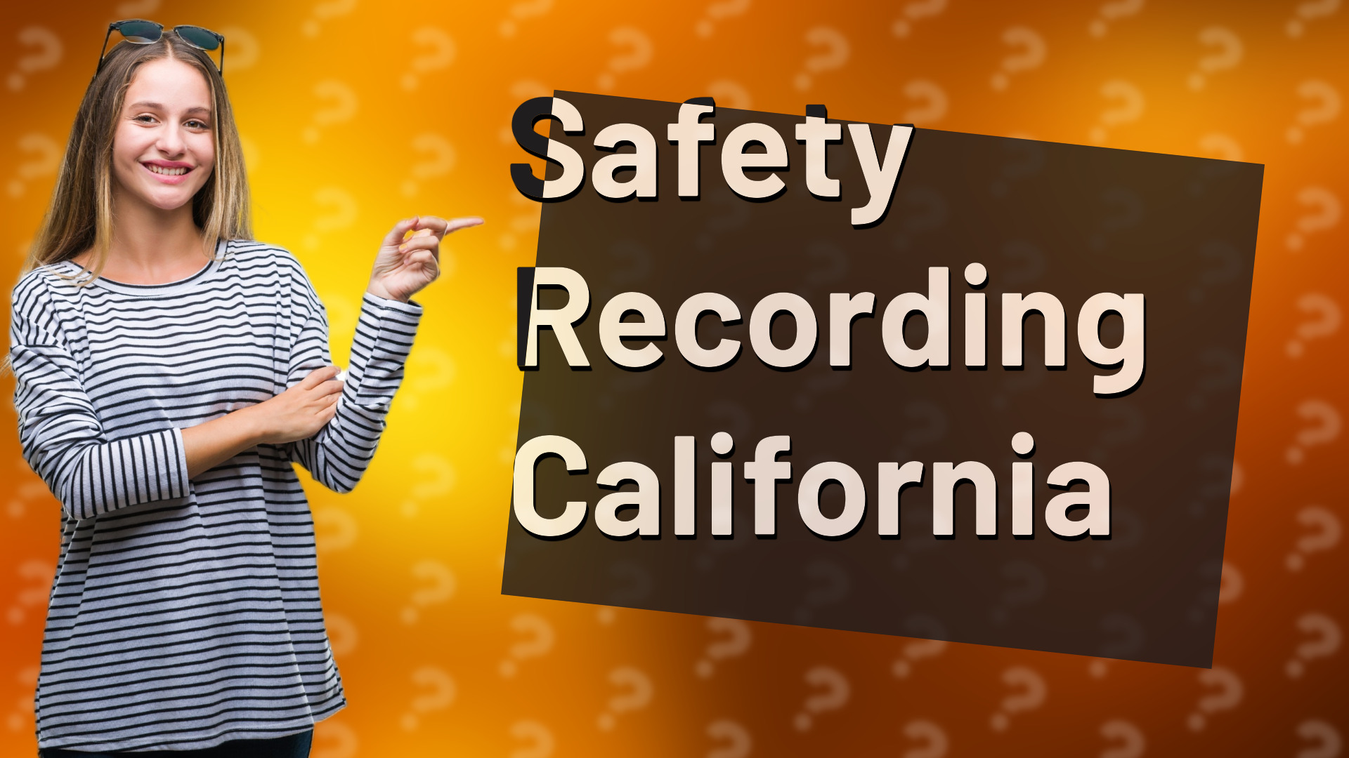 Safety Recording California