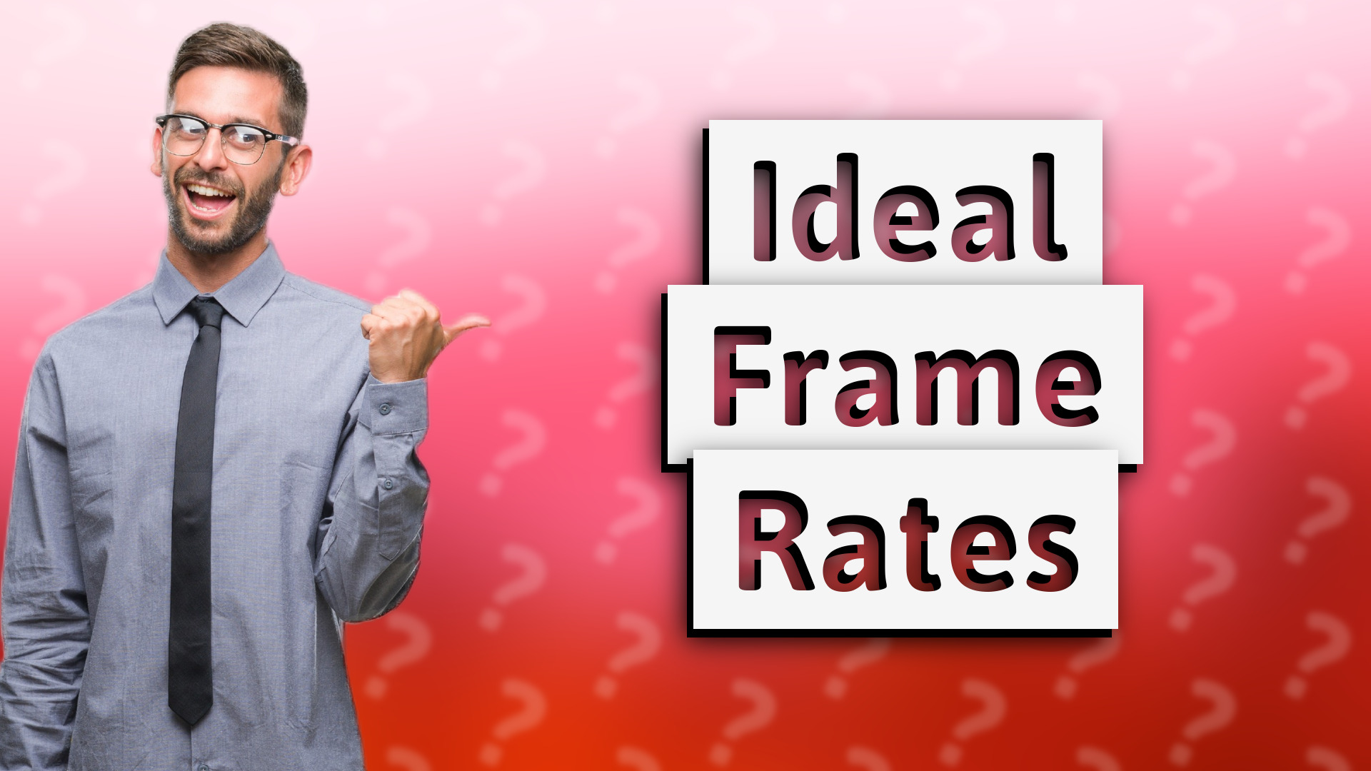 Ideal Frame Rates