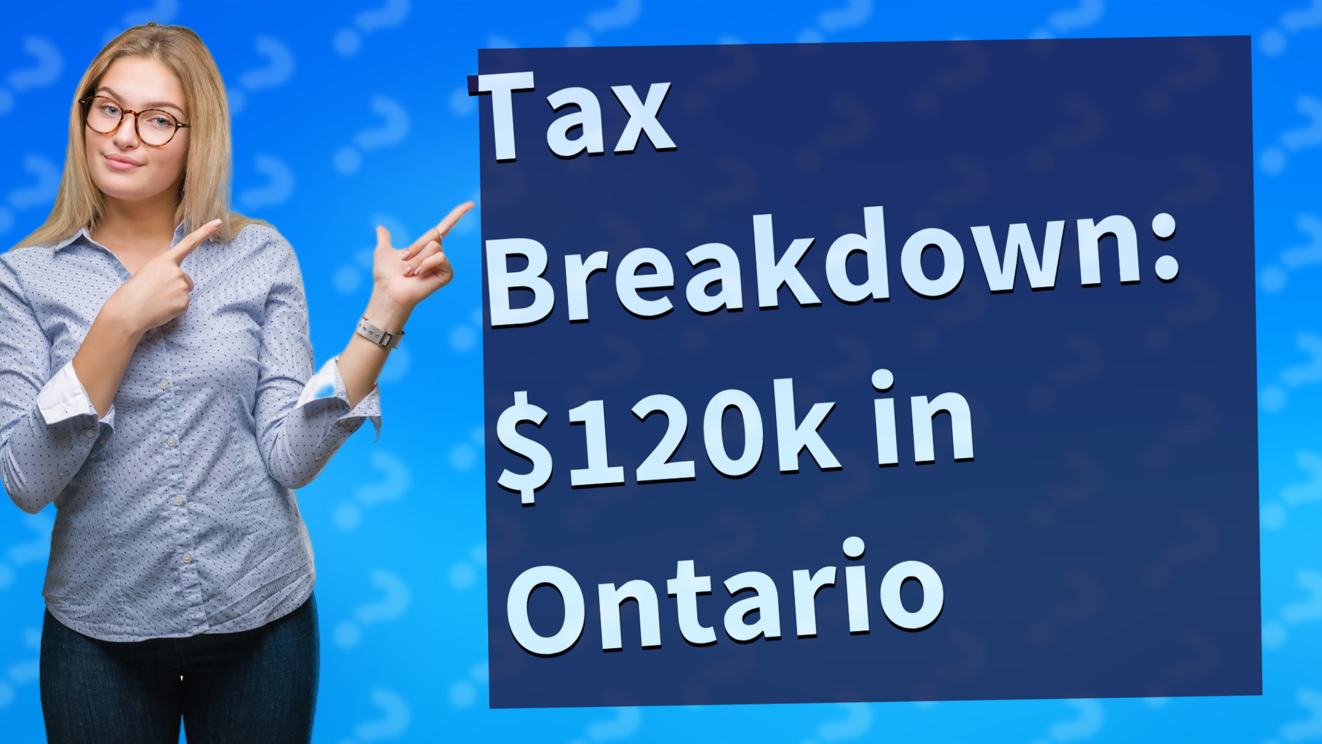 Tax Breakdown: $120k in Ontario