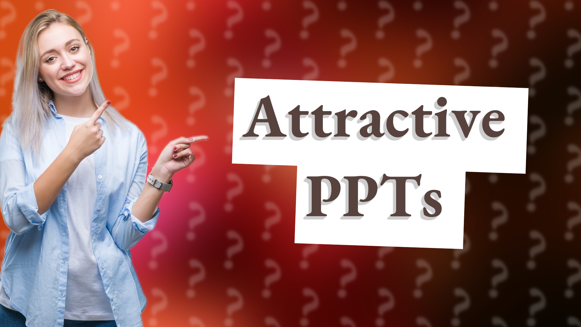 Attractive PPTs