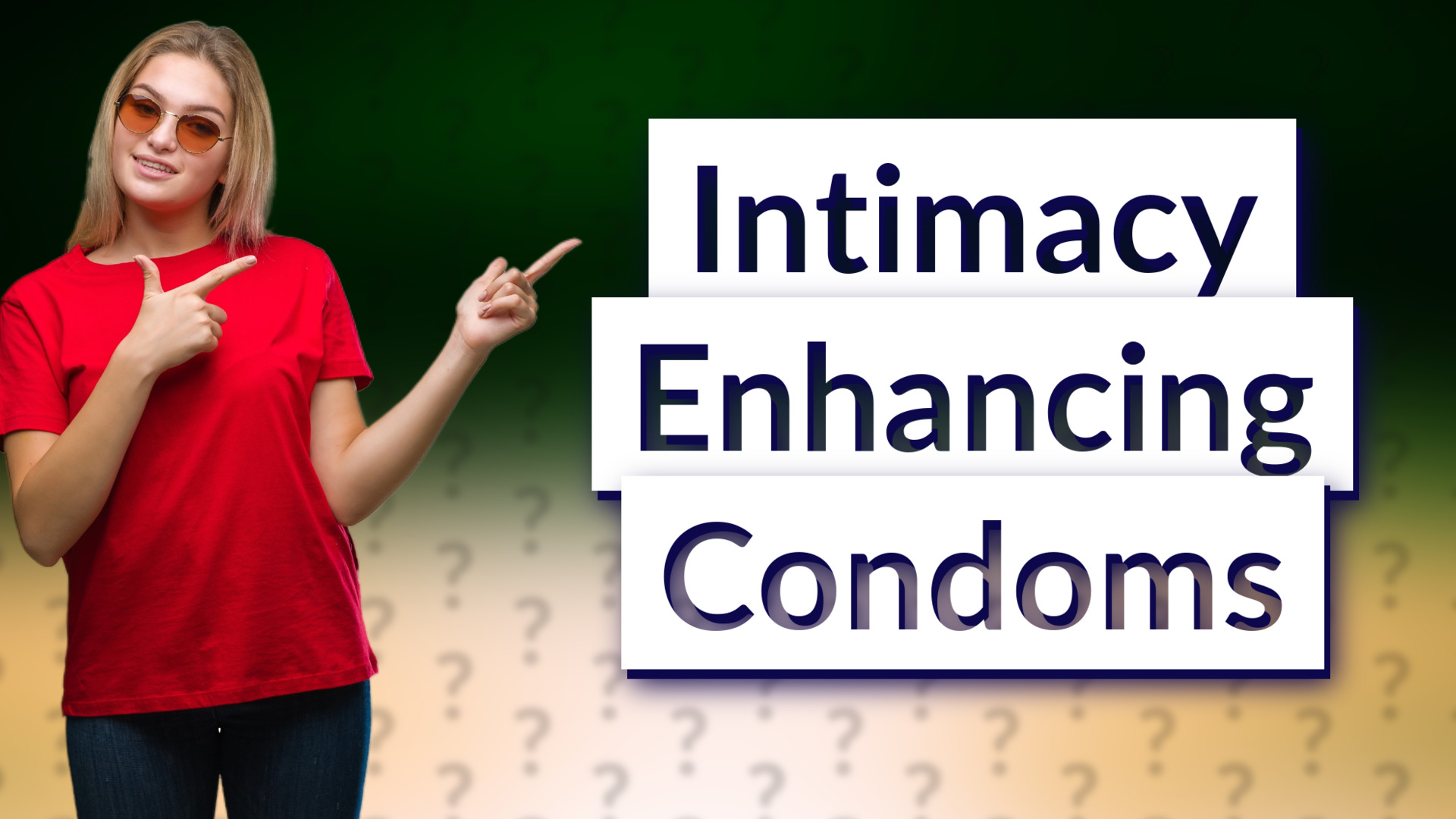 Intimacy Enhancing Condoms