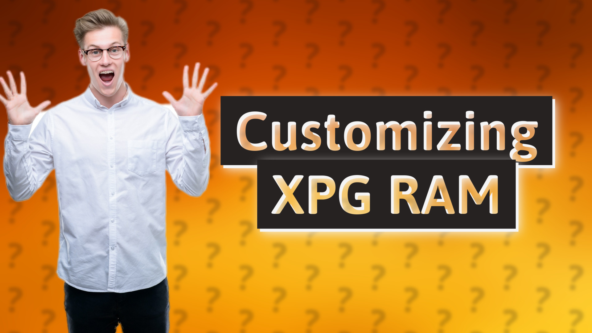Customizing XPG RAM