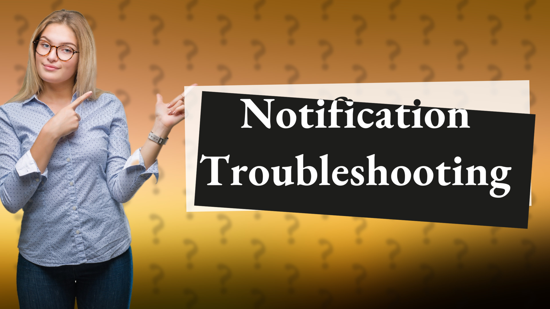 Notification Troubleshooting