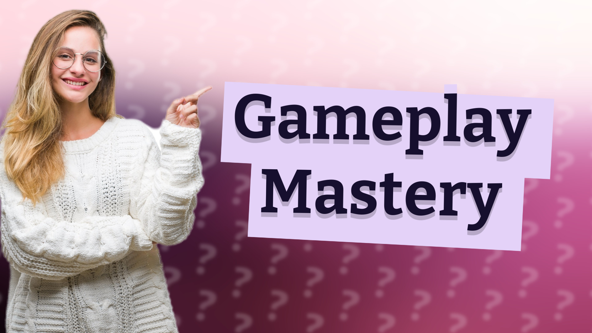 Gameplay Mastery