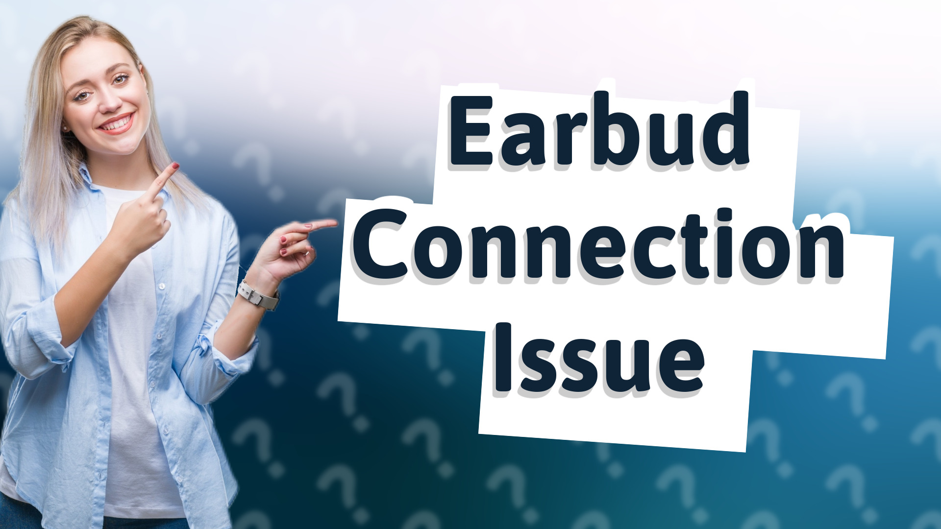 Earbud Connection Issue