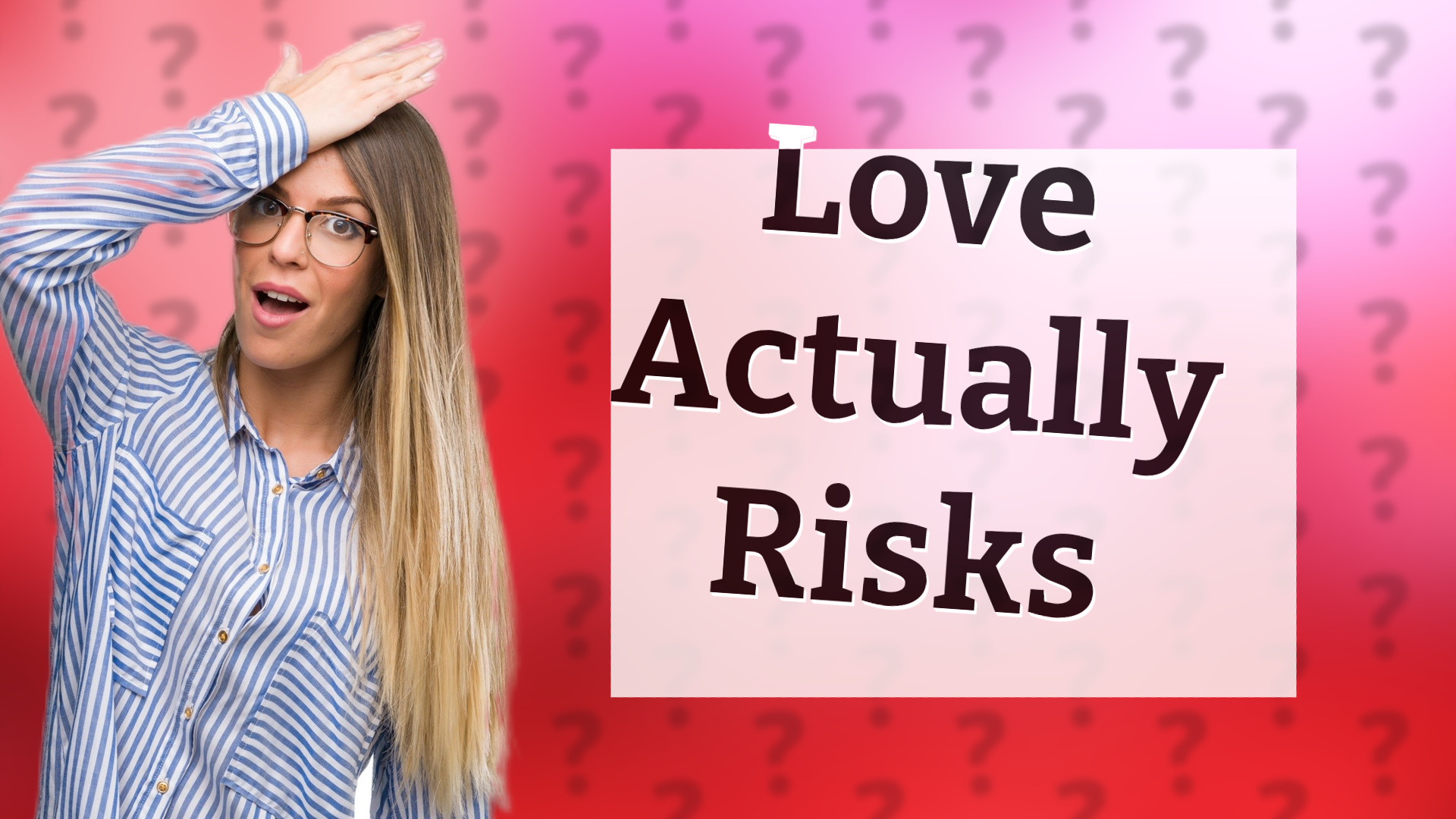 Love Actually Risks