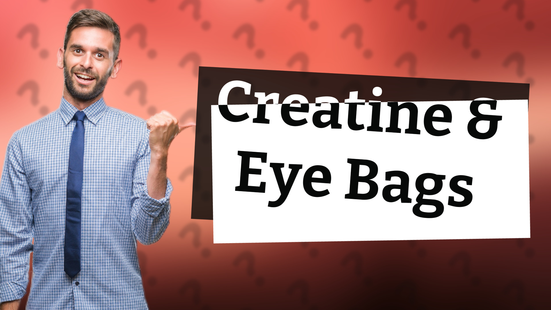 Creatine & Eye Bags