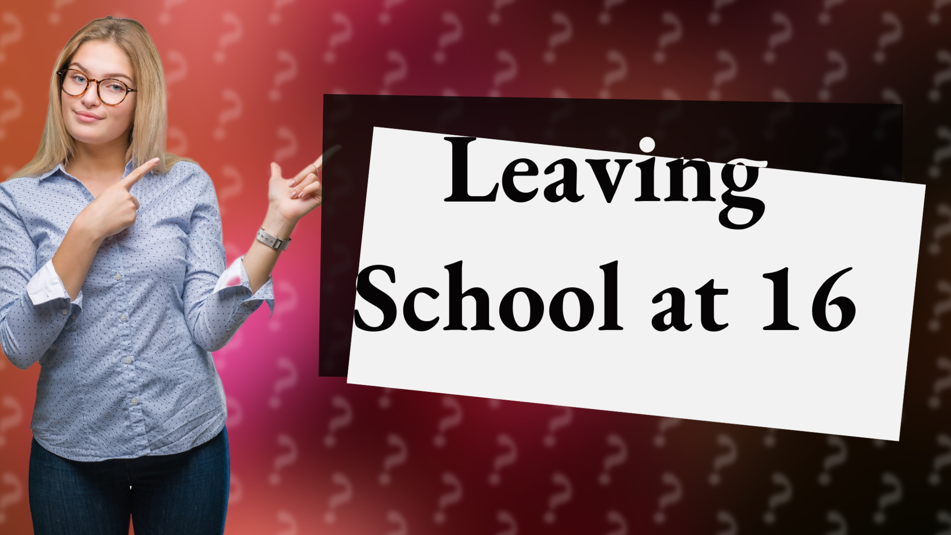 Leaving School at 16