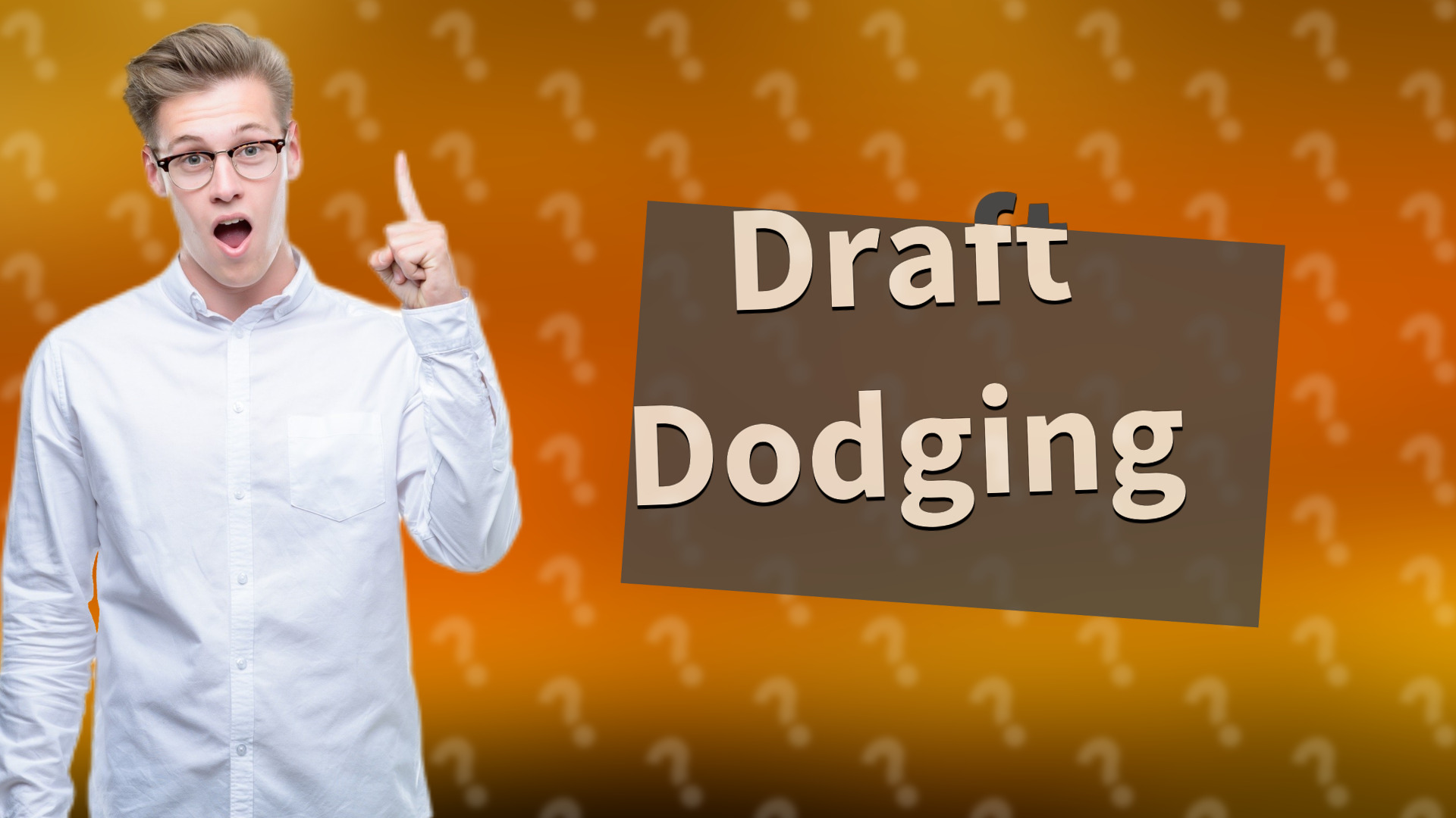 Draft Dodging