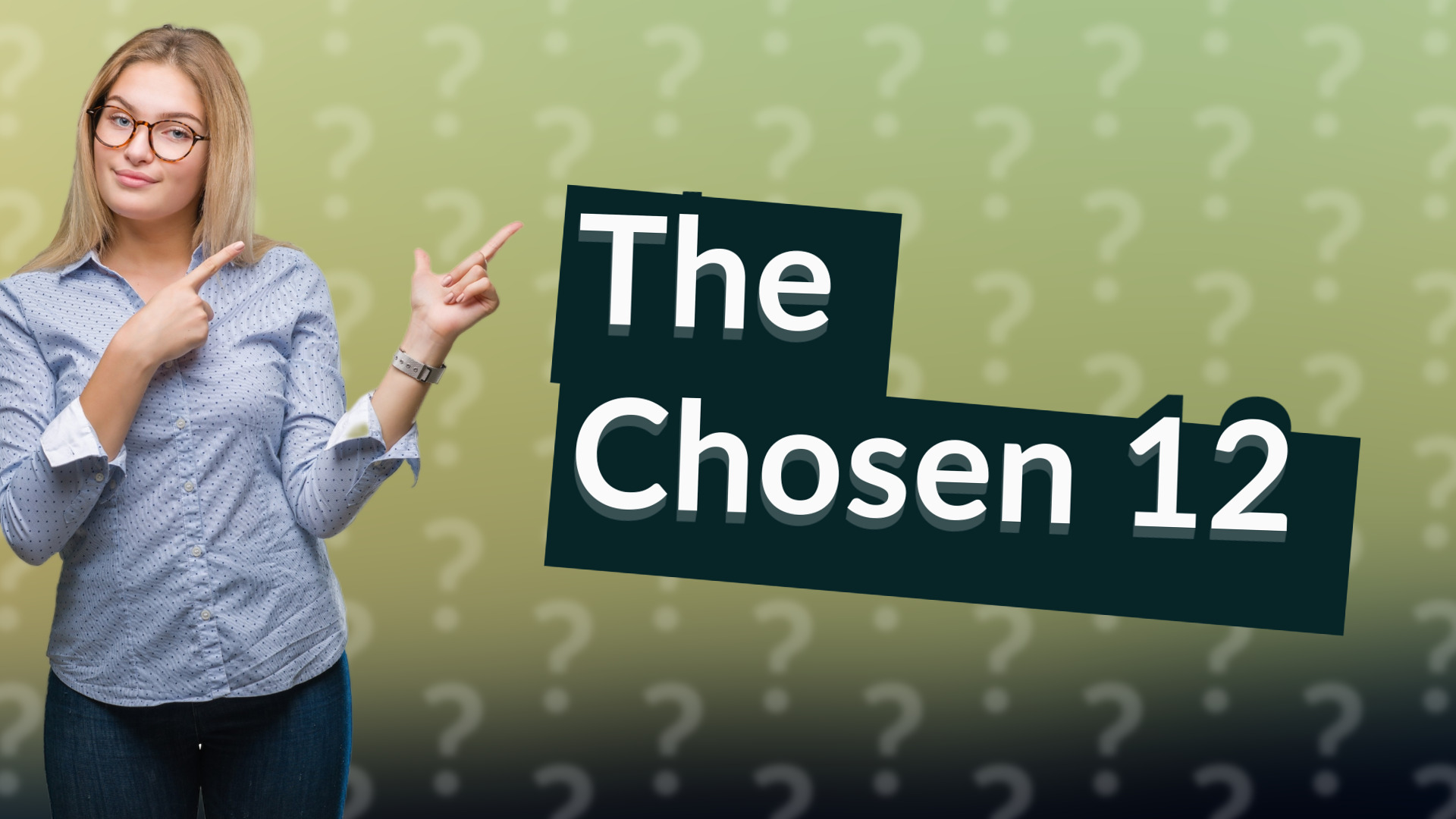 The Chosen 12