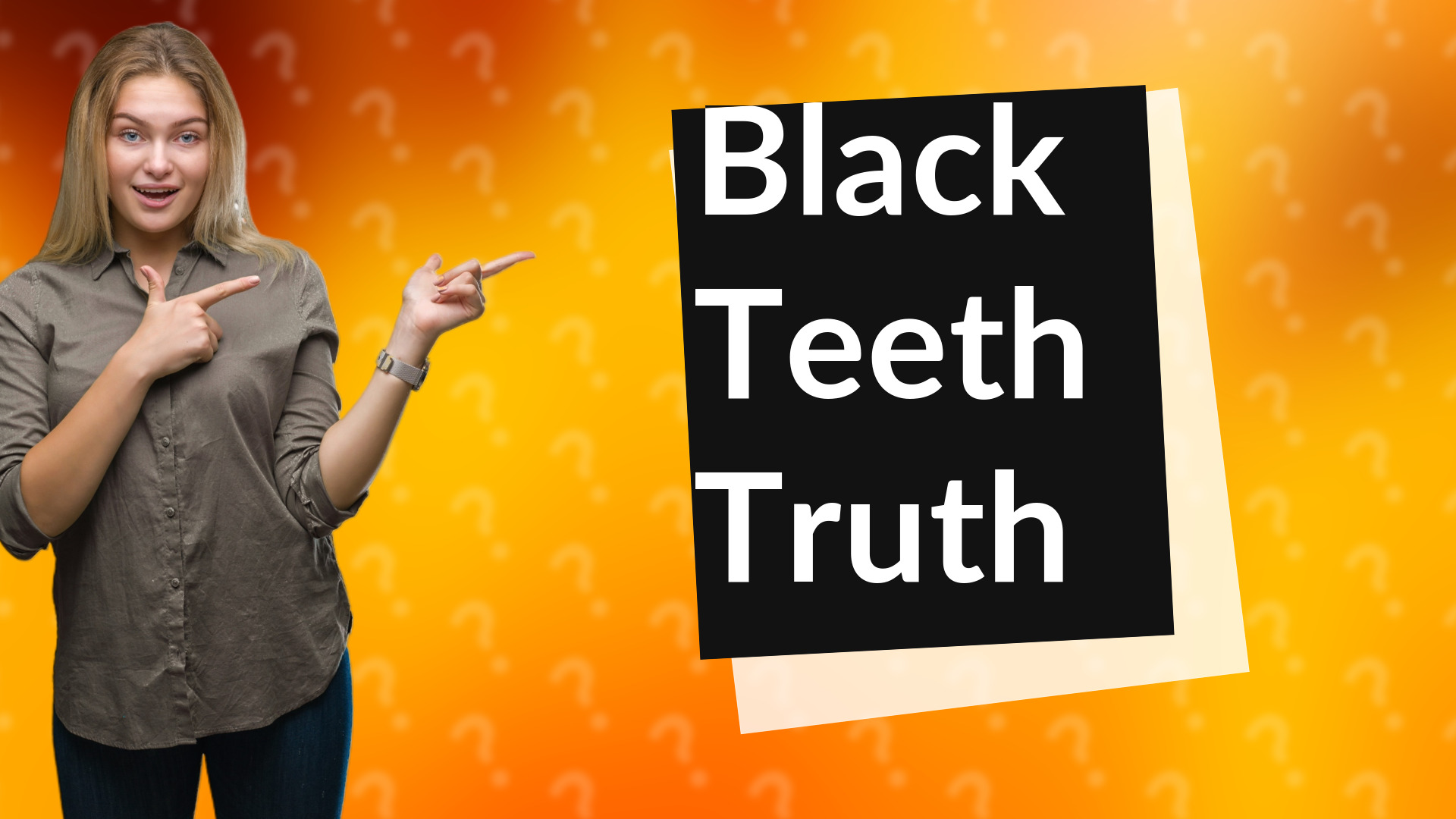 Black Teeth Truth