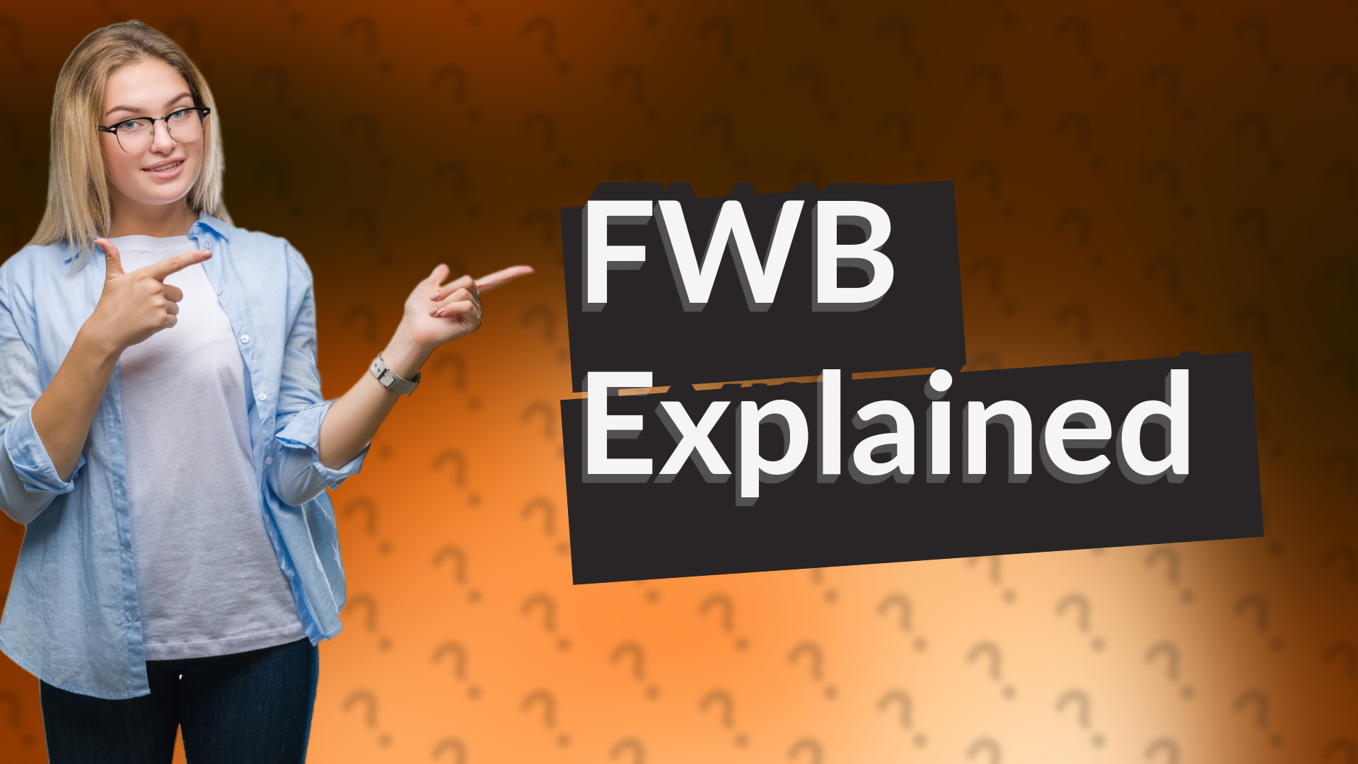 FWB Explained