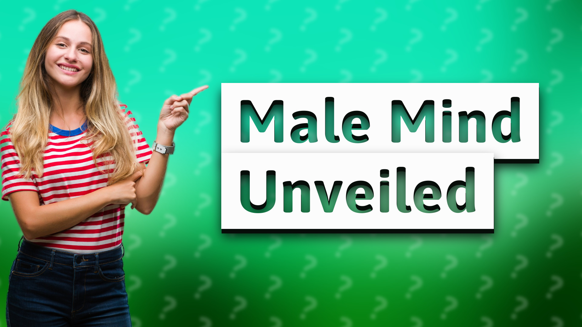 Male Mind Unveiled