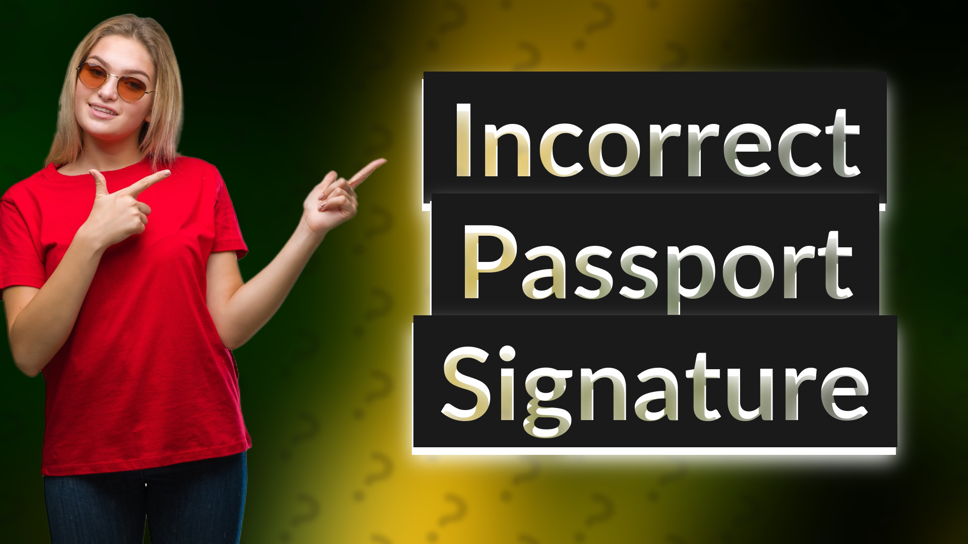 Incorrect Passport Signature