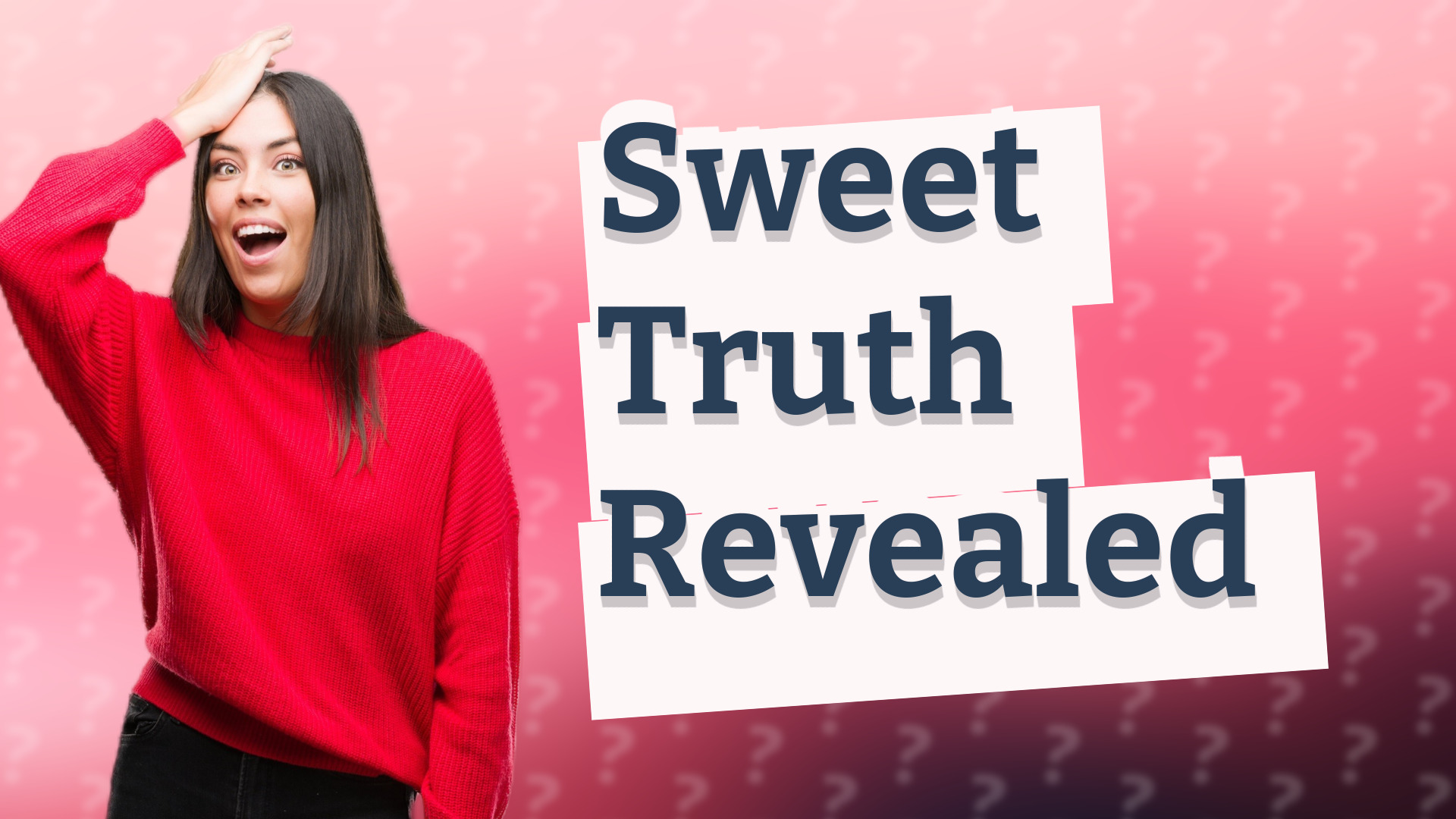 Sweet Truth Revealed