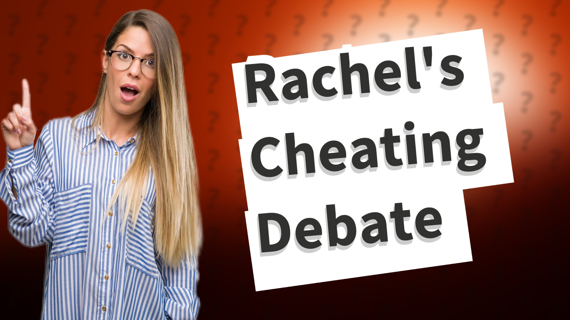Rachel's Cheating Debate