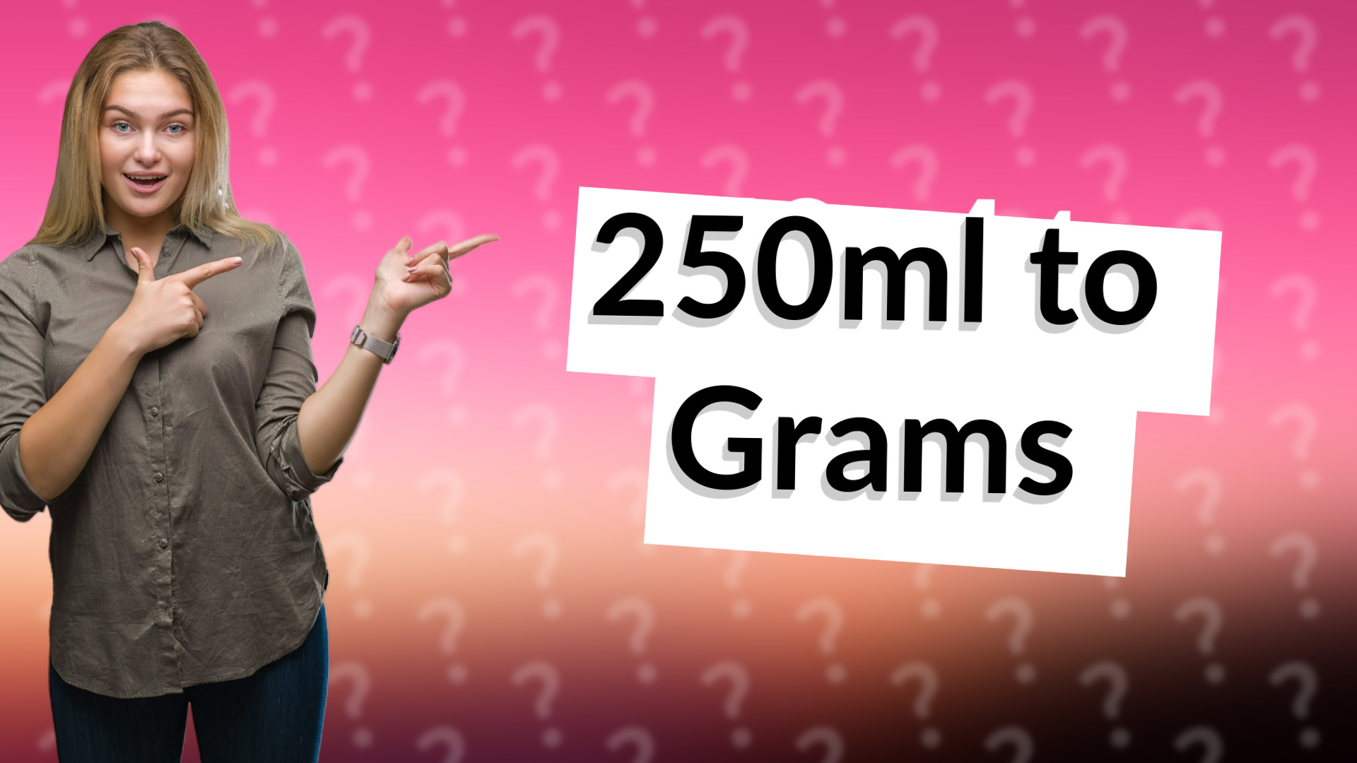 250ml to Grams
