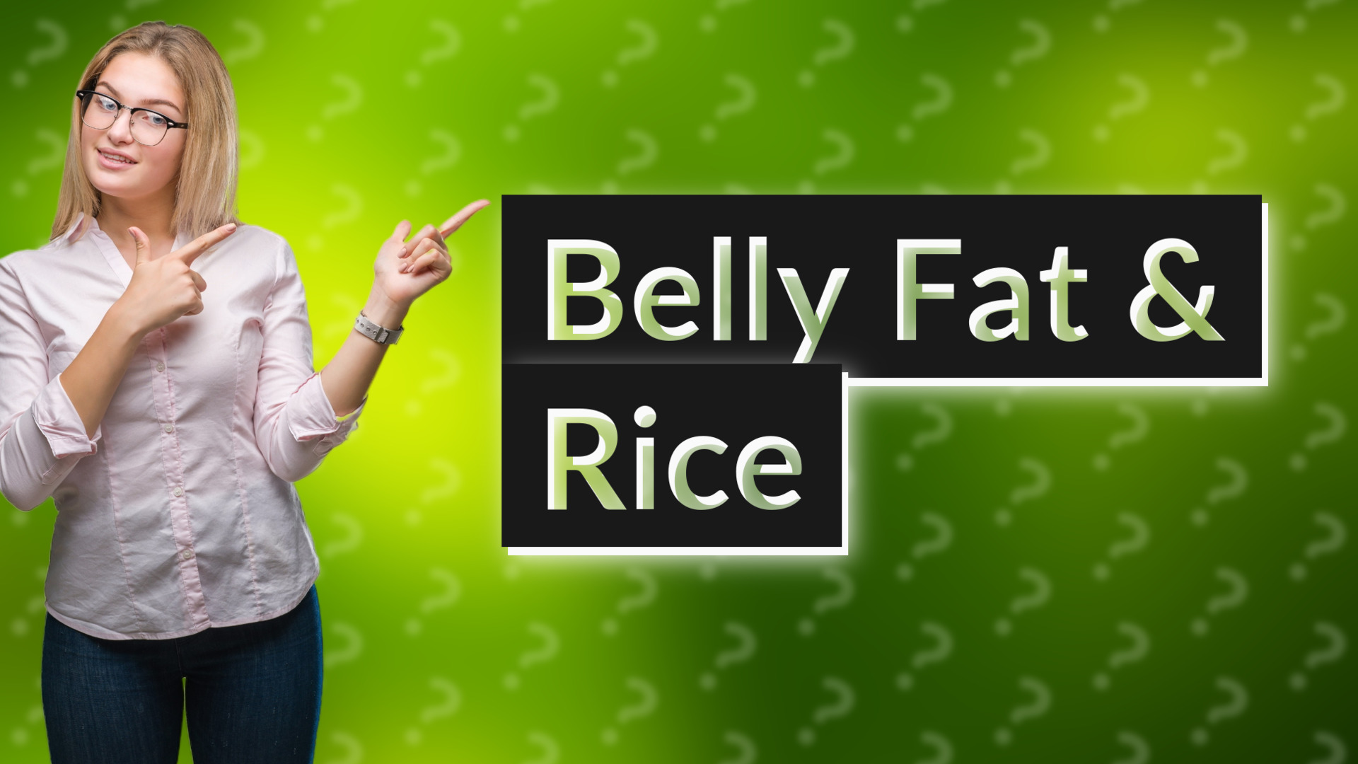 Belly Fat & Rice